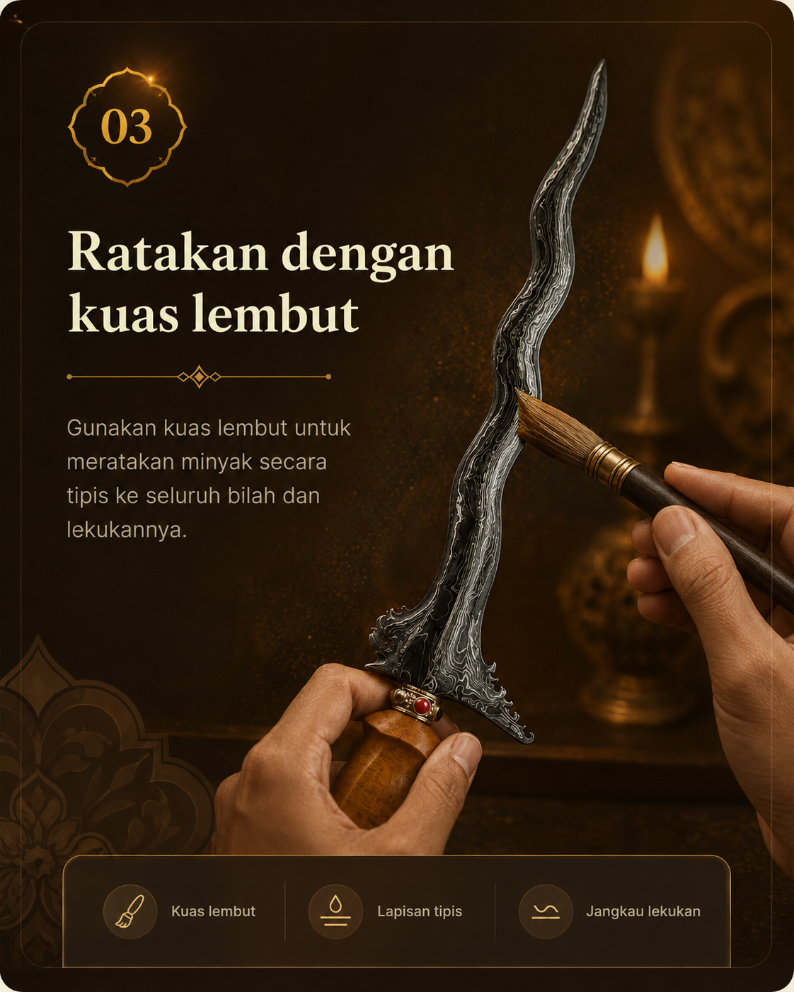 Ratakan dengan kuas lembut - panduan perawatan pusaka Cakra Pasopati